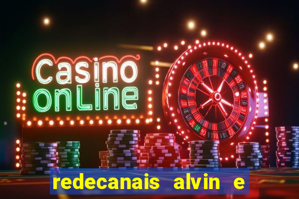redecanais alvin e os esquilos